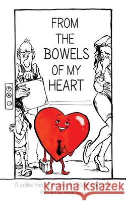 From the Bowels of My Heart: Poems and Illustrations Ryan McCabe Aidan Terry 9781733166355 Ryan McCabe - książka