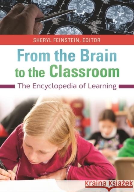 From the Brain to the Classroom: The Encyclopedia of Learning Feinstein, Sheryl 9781610695398 Greenwood - książka