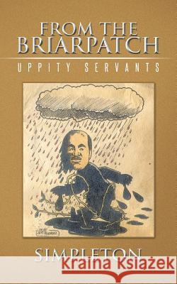From the Briarpatch: Uppity Servants Simpleton 9781425110307 Trafford Publishing - książka