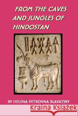 From the Caves and Jungles of Hindostan Helena Blavatsky 9780975309360 Murine Press - książka