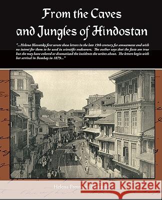 From the Caves and Jungles of Hindostan Helena Pretrovna Blavatsky 9781438511337 Book Jungle - książka