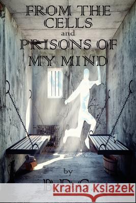 From The Cells and Prisons of My Mind Maurice Kenneth Mencha B. D. G 9781515368939 Createspace Independent Publishing Platform - książka