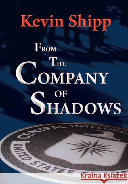From the Company of Shadows Kevin Michael Shipp, Caroline Blochlinger, Lisa Rowan 9780692017968 Ascent Publishing, LLC - książka