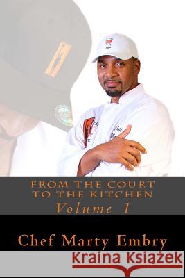 From the Court to the Kitchen Chef Marty Embry 9781493640508 Createspace - książka