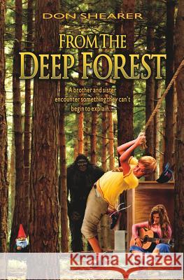 From the Deep Forest Don Shearer Brian Cundle 9781543039801 Createspace Independent Publishing Platform - książka