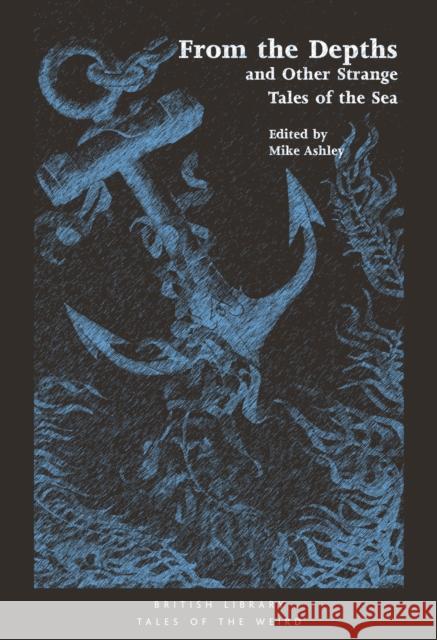 From the Depths: and Other Strange Tales of the Sea  9780712352369 British Library Publishing - książka