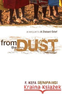 From the Dust: A Sequel to a Distant Grief Sempangi, F. Kefa 9781498250597 Wipf & Stock Publishers - książka