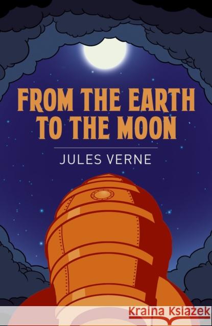 From the Earth to the Moon Jules Verne 9781398810594 Arcturus Publishing Ltd - książka