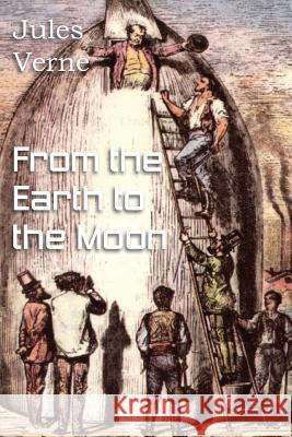 From the Earth to the Moon Jules Verne 9781483703046 Bottom of the Hill Publishing - książka