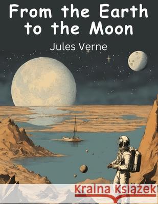 From the Earth to the Moon Jules Verne 9781836572831 Magic Publisher - książka