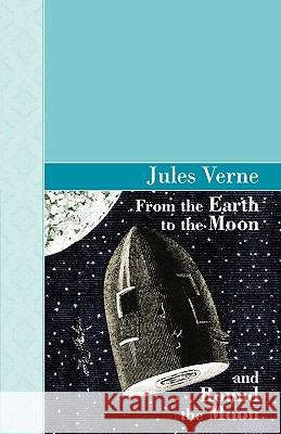 From the Earth to the Moon and Round the Moon Jules Verne 9781605120911 Akasha Classics - książka