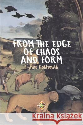 From the Edge of Chaos and Form Lynne Goldsmith 9781801352598 Transnational Press London - książka