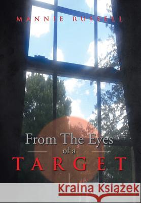 From The Eyes Of A Target Russell, Mannie 9781499050684 Xlibris Corporation - książka