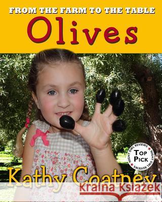 From the Farm to the Table Olives Kathy Coatney 9781947983083 Windtree Press - książka