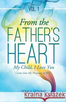 From the Father's Heart Donna Perkins 9781625094896 Xulon Press - książka