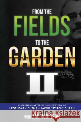 From the Fields to The Garden II Robinson, Zac 9780998443706 Zbooks LLC - książka