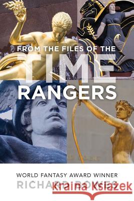 From the Files of the Time Rangers Richard Bowes, Jeff Ford 9781590216309 Lethe Press - książka