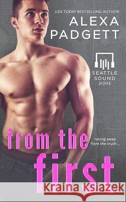 From the First: Book Five of the Seattle Sound Series Alexa Padgett 9781945090172 Sidecar Press - książka