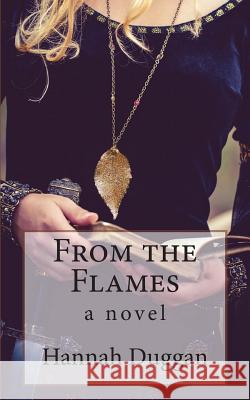 From the Flames Hannah Duggan 9780692259801 Cross Hill Press - książka