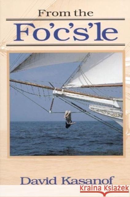 From the Fo'c's'le David Kasanof 9781574090345 Sheridan House - książka