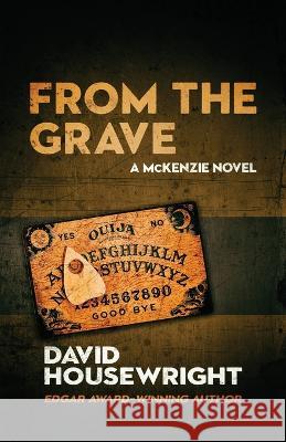 From the Grave: A Mac McKenzie Novel David Housewright   9781643963334 Down & Out Books - książka