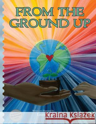 From the Ground Up Laura Konive Laura Konive 9781937848033 Do Life Right, Incorporated - książka