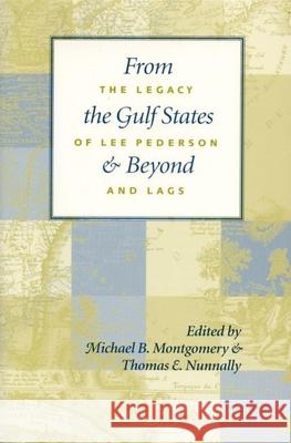 From the Gulf States and Beyond: The Legacy of Lee Pederson and Lags Thomas M. Nunnally Lee Pederson Michael B. Montgomery 9780817309480 University Alabama Press - książka
