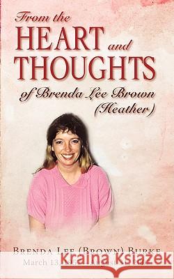 From the Heart and Thoughts of Brenda Lee Brown (Heather) Brenda Lee 