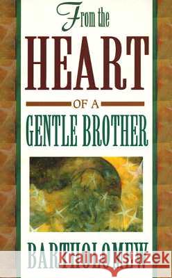 From the Heart of a Gentle Brother Bartholomew 9781561703869 Hay House - książka