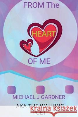 From the Heart of Me Michael J. Gardner 9781913794804 Green Cat Books - książka