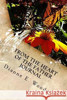 From The Heart of The Father Woods, Dianne E. 9781467941129 Createspace - książka