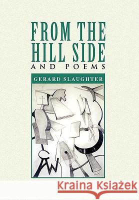 From the Hill Side Gerard Slaughter 9781441595089 Xlibris - książka