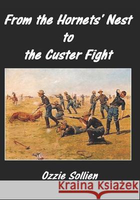 From the Hornets' Nest to the Custer Fight: The Olaus Hansen Immigrant Saga Ozzie Sollien 9781096743071 Independently Published - książka