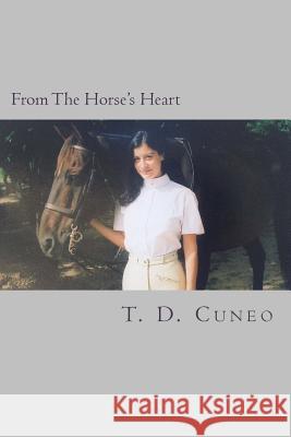 From the Horse's Heart T. D. Cuneo 9781508452324 Createspace - książka