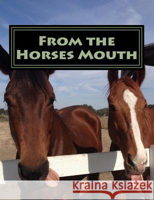 From the Horses Mouth: A collection of short stories about a Horse Rescue from the horses point of view Wheatley, Alison 9781490560120 Createspace - książka
