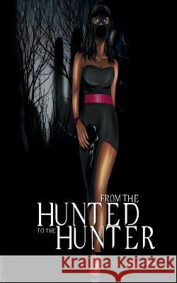 From The Hunted To The Hunter: Stop Abuse Ramano, Natalia 9781519260505 Createspace - książka