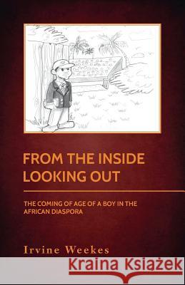 From The Inside Looking Out: The Coming Of Age Of A Boy In The African Diaspora Williams, Ashley 9781508539407 Createspace - książka