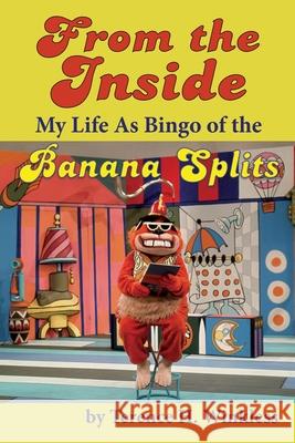 From the Inside: My Life As Bingo of the Banana Splits Terence H. Winkless 9781629335643 BearManor Media - książka