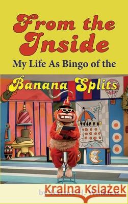 From the Inside: My Life As Bingo of the Banana Splits (hardback) Terence H. Winkless 9781629335650 BearManor Media - książka