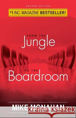 From The Jungle To The Boardroom Monahan, Mike 9781634923910 Booklocker.com - książka