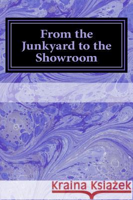 From the Junkyard to the Showroom: A Foundational Journey in Christ Jesus Richard K. Taylor 9781979709309 Createspace Independent Publishing Platform - książka