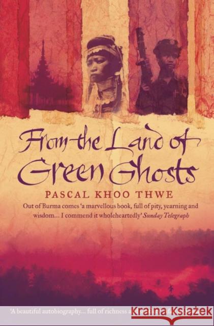 From The Land of Green Ghosts: A Burmese Odyssey Pascal Khoo Thwe 9780007116829  - książka