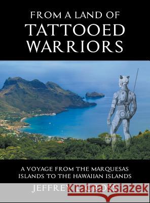 From The Land of Tattooed Warriors Jeffrey L Gross 9781643140612 Authors Press - książka