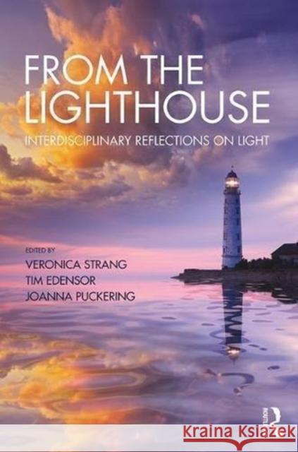 From the Lighthouse: Interdisciplinary Reflections on Light Veronica Strang Tim Edensor 9781472477354 Routledge - książka