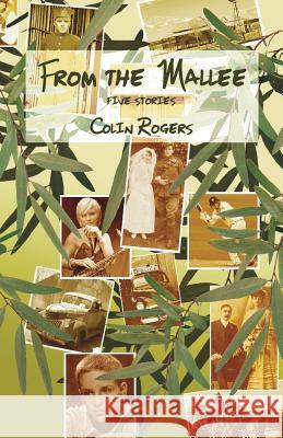 From the Mallee: Five Stories Colin Rogers 9781760417079 Ginninderra Press - książka