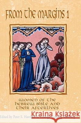 From the Margins: Women of the Hebrew Bible and Their Afterlives: No. 1 Peter S. Hawkins, Lesleigh Cushing Stahlberg 9781906055493 Sheffield Phoenix Press - książka