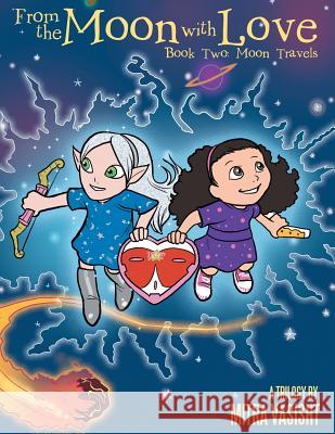 From the Moon with Love: A Trilogy: Book Two: Moon Travels Mitra Vasisht 9781480847262 Xlibris - książka