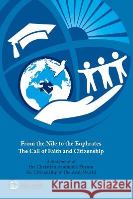 From the Nile to the Euphrates: The Call of Faith and Citizenship Diyar Consortium 9781507633687 Createspace Independent Publishing Platform - książka