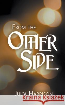 From the Other Side Julia Harrison 9781509262564 Wild Rose Press - książka