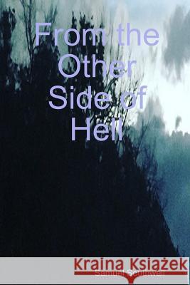 From the Other Side of Hell Samuel Southwell 9780359127887 Lulu.com - książka